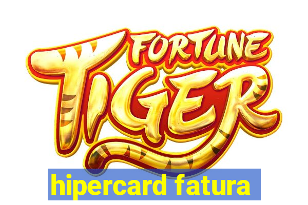 hipercard fatura